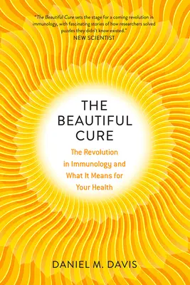 The Beautiful Cure: Revoluția în imunologie și ce înseamnă aceasta pentru sănătatea dumneavoastră - The Beautiful Cure: The Revolution in Immunology and What It Means for Your Health