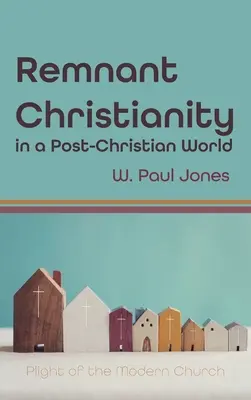 Rămășițele creștinismului într-o lume post-creștină - Remnant Christianity in a Post-Christian World