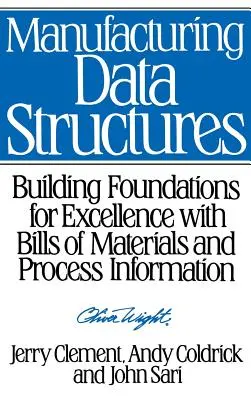 Fabricarea structurilor de date: Construirea de fundații pentru excelență cu liste de materiale și informații despre procese - Manufacturing Data Structures: Building Foundations for Excellence with Bills of Materials and Process Information
