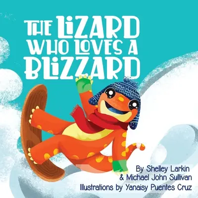 Șopârla care iubește viscolul (The Lizard Who Loves a Blizzard) - The Lizard Who Loves a Blizzard