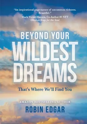 Dincolo de visele tale cele mai îndrăznețe: That's Where We'll Find You - Beyond Your Wildest Dreams: That's Where We'll Find You