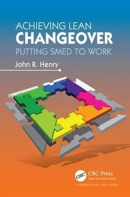 Realizarea schimbării Lean: Punerea Smed la treabă - Achieving Lean Changeover: Putting Smed to Work