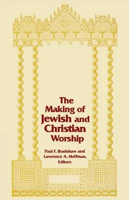 Crearea cultului evreiesc și creștin - The Making of Jewish and Christian Worship