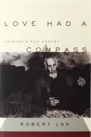 Love Had a Compass: Jurnale și poezii - Love Had a Compass: Journals and Poetry