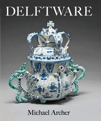 Delftware: În Muzeul Fitzwilliam - Delftware: In the Fitzwilliam Museum