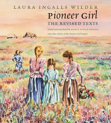 Pioneer Girl: Textele revizuite - Pioneer Girl: The Revised Texts