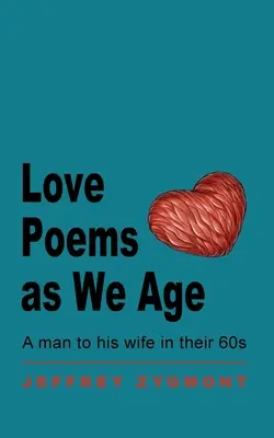 Poezii de dragoste pe măsură ce îmbătrânim - Love Poems as We Age