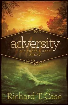 Adversitatea: Dar există speranță înainte - Adversity: But There's Hope Ahead
