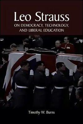 Leo Strauss despre democrație, tehnologie și educație liberală - Leo Strauss on Democracy, Technology, and Liberal Education