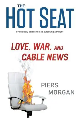 The Hot Seat: Dragoste, război și știri prin cablu - The Hot Seat: Love, War, and Cable News