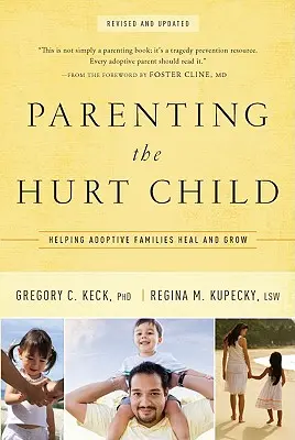 Parenting the Hurt: Ajutând familiile adoptive să se vindece și să crească - Parenting the Hurt: Helping Adoptive Families Heal and Grow
