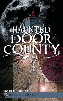 Județul Door bântuit - Haunted Door County