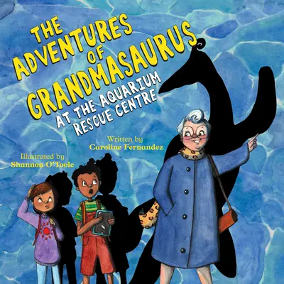 Aventurile lui Grandmasaurus: La Centrul de salvare al acvariului - The Adventures of Grandmasaurus: At the Aquarium Rescue Centre