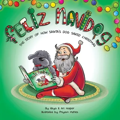 Feliz Navidog: Povestea modului în care câinele de companie al lui Moș Crăciun a salvat Crăciunul - Feliz Navidog: The Story of How Santa's Pet Dog Saved Christmas