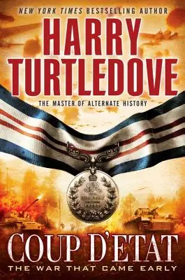 Coup d'Etat (Războiul care a venit devreme, Cartea a patra) - Coup d'Etat (the War That Came Early, Book Four)