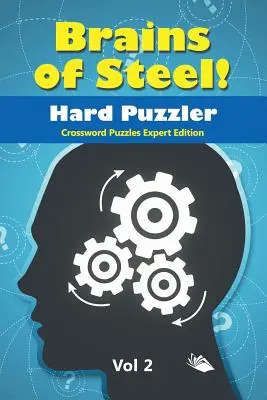 Creiere de oțel! Hard Puzzler Vol 2: Cuvinte încrucișate ediție pentru experți - Brains of Steel! Hard Puzzler Vol 2: Crossword Puzzles Expert Edition