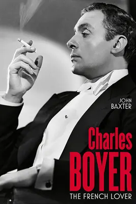 Charles Boyer: Amantul francez - Charles Boyer: The French Lover