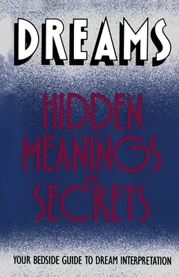 Vise: Semnificații ascunse și secrete - Dreams: Hidden Meanings and Secrets