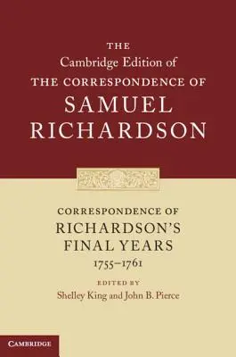 Corespondența ultimilor ani ai lui Richardson (1755-1761) - Correspondence of Richardson's Final Years (1755-1761)