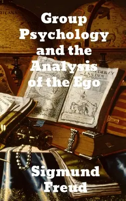 Psihologia de grup și analiza eului - Group Psychology and The Analysis of The Ego