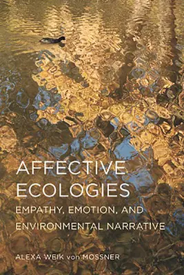 Ecologii afective: Empatie, emoție și narațiune de mediu - Affective Ecologies: Empathy, Emotion, and Environmental Narrative