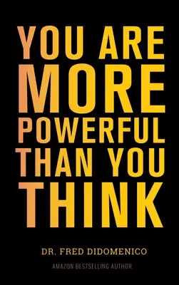 Ești mai puternic decât crezi: Un ghid pas cu pas pentru a-ți stăpâni viața - You Are More Powerful Than You Think: A Step by Step Guide to Owning Your Life