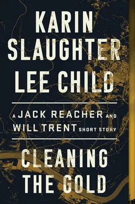 Cleaning the Gold: O poveste scurtă cu Jack Reacher și Will Trent - Cleaning the Gold: A Jack Reacher and Will Trent Short Story