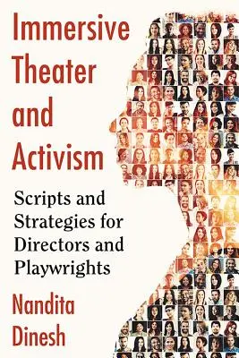 Teatru imersiv și activism: Scenarii și strategii pentru regizori și dramaturgi - Immersive Theater and Activism: Scripts and Strategies for Directors and Playwrights