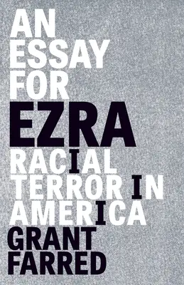 Un eseu pentru Ezra: Teroarea rasială în America - An Essay for Ezra: Racial Terror in America
