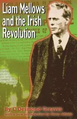 Liam Mellows și revoluția irlandeză - Liam Mellows and the Irish Revolution