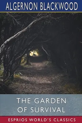 Grădina supraviețuirii (Esprios Classics) - The Garden of Survival (Esprios Classics)