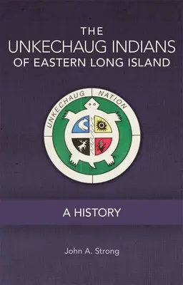 Indienii Unkechaug din estul Long Island: O istorie - The Unkechaug Indians of Eastern Long Island: A History