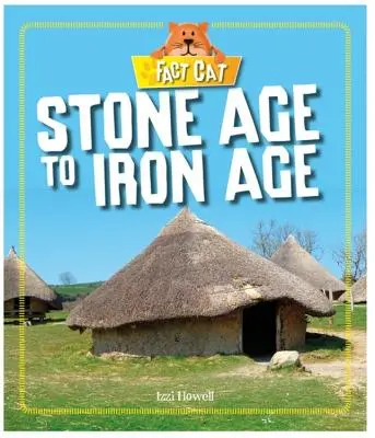 Fact Cat: Istorie: Britanicii timpurii: De la Epoca de Piatră la Epoca de Fier - Fact Cat: History: Early Britons: Stone Age to Iron Age