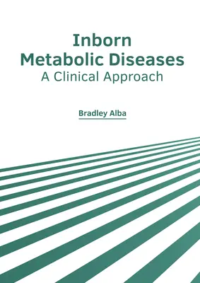 Boli metabolice înnăscute: O abordare clinică - Inborn Metabolic Diseases: A Clinical Approach