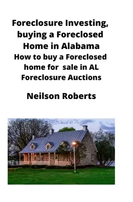 Foreclosure Investing, cumpărarea unei case executate silit în Alabama: Cum să cumpărați o casă executată silit de vânzare în AL Foreclosure Auctions - Foreclosure Investing, buying a Foreclosed Home in Alabama: How to buy a Foreclosed home for sale in AL Foreclosure Auctions