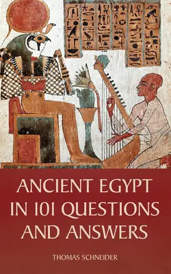 Egiptul antic în 101 întrebări și răspunsuri - Ancient Egypt in 101 Questions and Answers