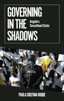 Guvernarea în umbră - statul securizat din Angola - Governing in the Shadows - Angola's Securitised State