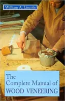 Manual complet de furniruire a lemnului - Complete Manual of Wood Veneering
