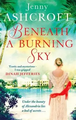 Sub un cer în flăcări: Un mister palpitant. o poveste de dragoste epică. - Beneath a Burning Sky: A Thrilling Mystery. an Epic Love Story.