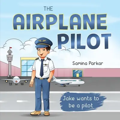 Pilotul de avion: Jake vrea să fie pilot - The Airplane Pilot: Jake Wants to be a Pilot
