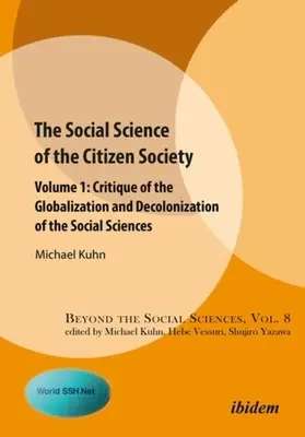 Științele sociale ale societății cetățenești: Volumul 1: Critica globalizării și a decolonizării științelor sociale - The Social Science of the Citizen Society: Volume 1: Critique of the Globalization and Decolonization of the Social Sciences