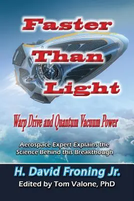 Faster Than Light: Motorul warp și puterea cuantică a vidului - Faster Than Light: Warp Drive and Quantum Vacuum Power