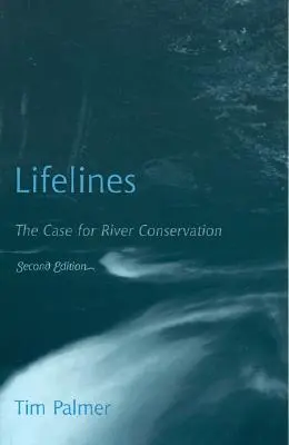 Lifelines: The Case for River Conservation, ediția a doua - Lifelines: The Case for River Conservation, Second Edition