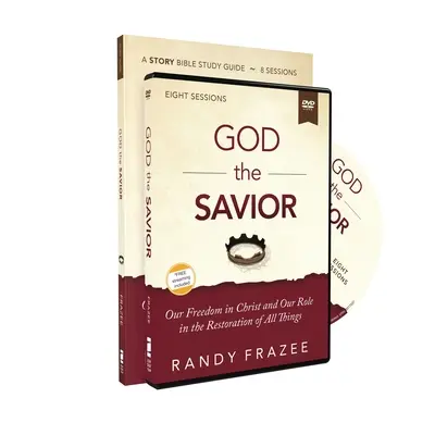 Dumnezeu Mântuitorul Ghid de studiu cu DVD: Libertatea noastră în Hristos și rolul nostru în restaurarea tuturor lucrurilor - God the Savior Study Guide with DVD: Our Freedom in Christ and Our Role in the Restoration of All Things