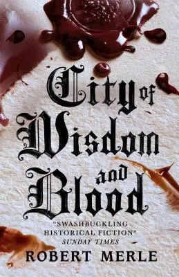 Orașul înțelepciunii și al sângelui: Fortuna Franței: Volumul 2 - City of Wisdom and Blood: Fortunes of France 2
