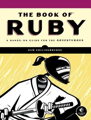 Cartea lui Ruby: A Hands-On Guide for the Adventurous - The Book of Ruby: A Hands-On Guide for the Adventurous