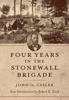 Patru ani în Brigada Stonewall - Four Years in the Stonewall Brigade