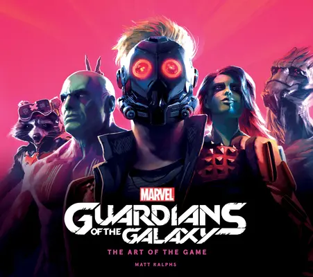 Marvel's Guardians of the Galaxy: The Art of the Game (Arta jocului) - Marvel's Guardians of the Galaxy: The Art of the Game