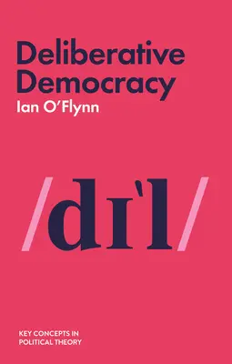 Democrația deliberativă (Deliberative Democracy) - Deliberative Democracy