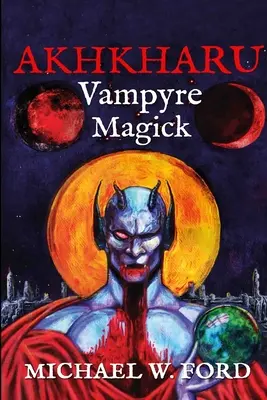 Akhkharu - Magie vampirică - Akhkharu - Vampyre Magick